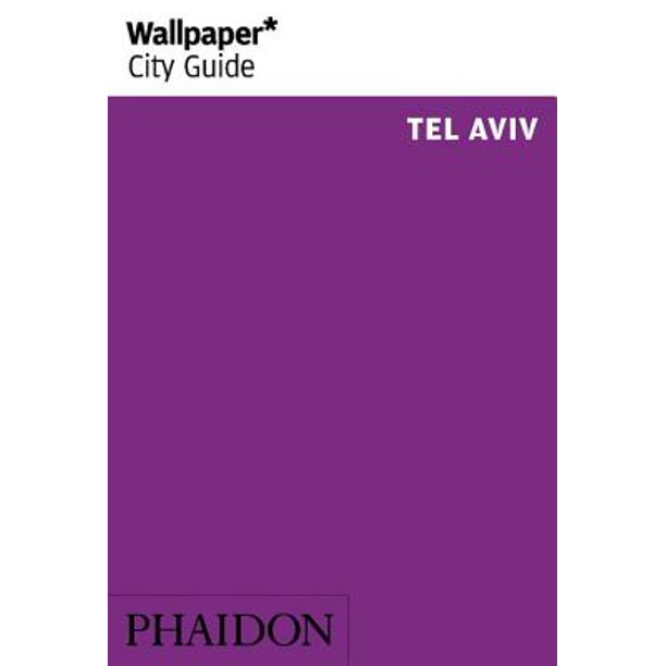 Wallpaper City Guide Tel Aviv