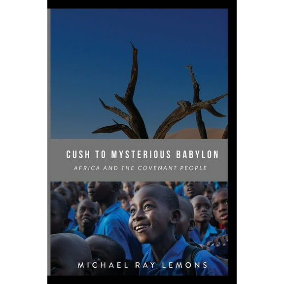 Cush To Mysterious Babylon, (Paperback)