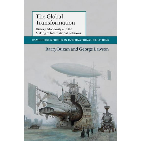 Cambridge Studies in International Relat The Global Transformation, Book 135, (Hardcover)