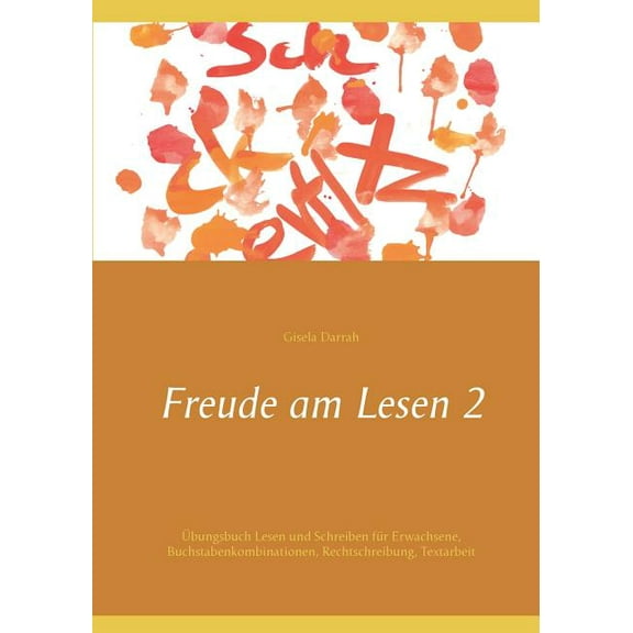 Freude am Lesen 2: Übungsbuch Lesen und Schreiben für Erwachsene, Buchstabenkombinationen, Rechtschreibung, Textarbeit (Paperback)