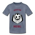 thumbnail image 3 of Soccer Team, Mad Ball - Kids' Premium T-Shirt, 3 of 6