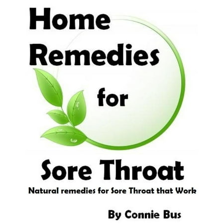 Home Remedies for Sore Throat: Natural Remedies for Sore Throat that Work - (Best Home Remedy For Sore Throat And Cough)
