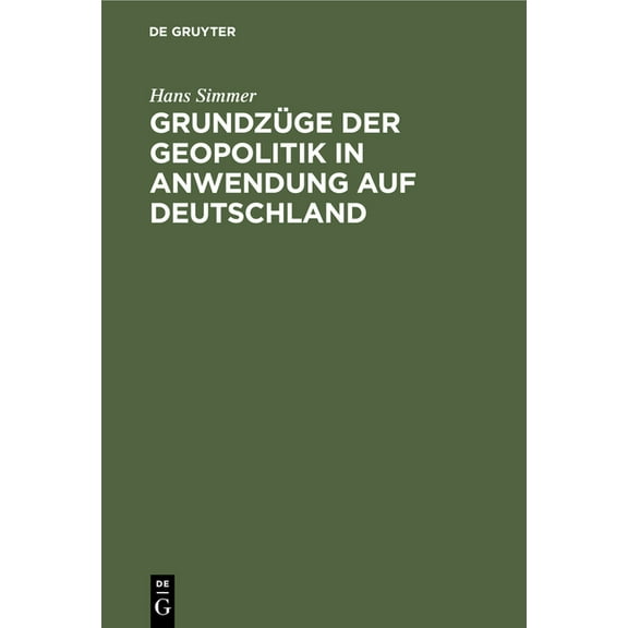 Grundzüge Der Geopolitik in Anwendung Auf Deutschland, (Hardcover)