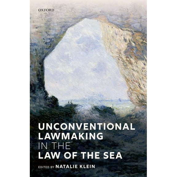 Unconventional Lawmaking in the Law of the Sea, (Hardcover)