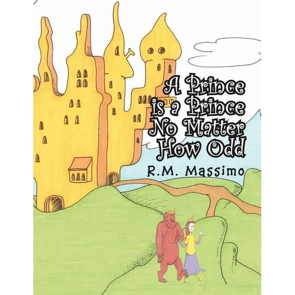 A Prince is a Prince No Matter How Odd, (Paperback)