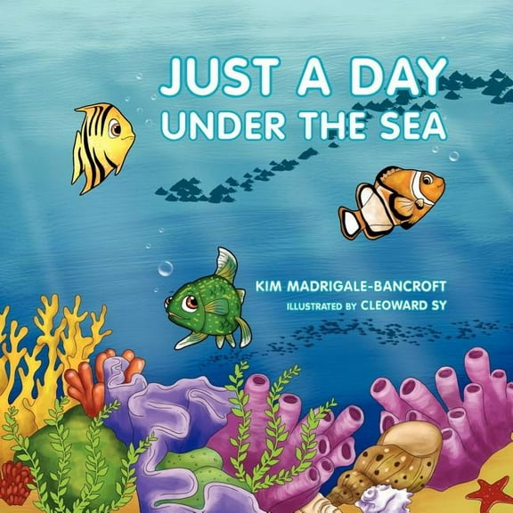 Just A Day Under the Sea, (Paperback)