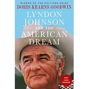DORIS KEARNS GOODWIN Lyndon Johnson and the American Dream: The Most Revealing Portrait of a President and Presidential Power Ever Written (Paperback)