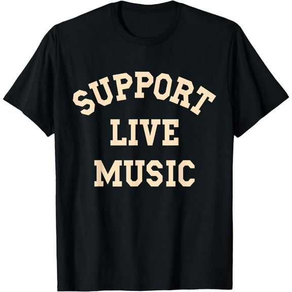 Support Live Music, Musicians Concertgoers Music Lovers T-Shirt