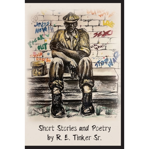 Short Stories and Poetry by R.E. Tinker Sr., (Paperback)
