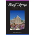 thumbnail image 1 of Pre-Owned Banff Springs: The Story of a Hotel (Paperback) 097823751X 9780978237516, 1 of 1