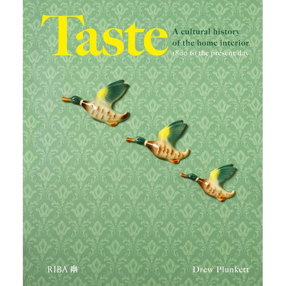 Taste: A Cultural History of the Home Interior (Hardcover)
