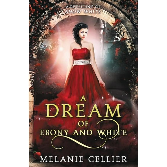 Beyond the Four Kingdoms A Dream of Ebony and White: A Retelling of Snow White, Book 4, (Paperback)