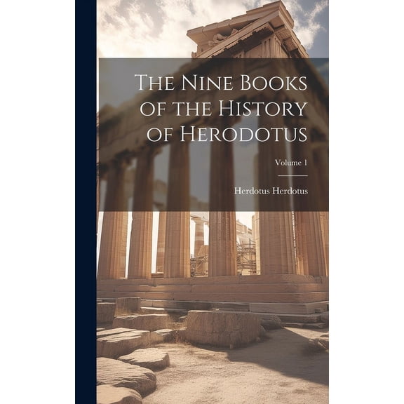 The Nine Books of the History of Herodotus; Volume 1 (Hardcover)