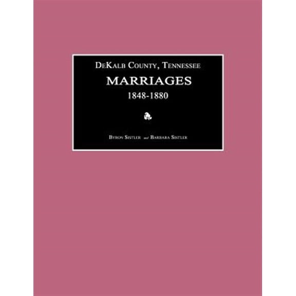 Pre-Owned Dekalb County, Tennessee, Marriages 1848-1880