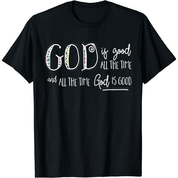 Christian t shirt - God is Good all the Time Black Small