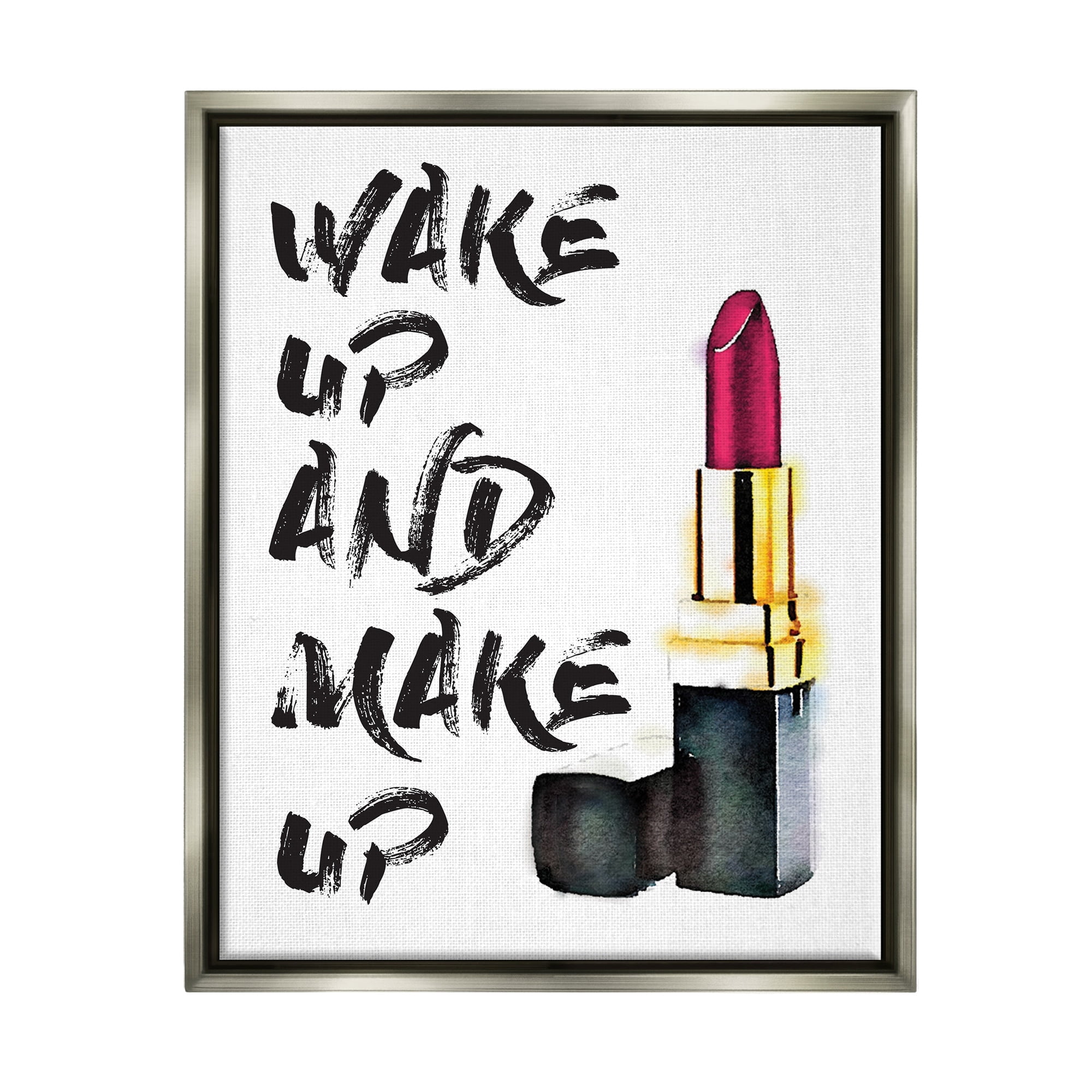 Stupell Industries Wake Up And Make Up Luster Gray Framed Floating Canvas Wall Art, 24x30, by Amanda Greenwood