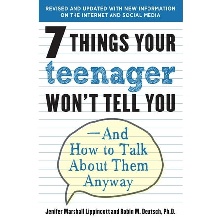 7 Things Your Teenager Won't Tell You : And How to Talk About Them