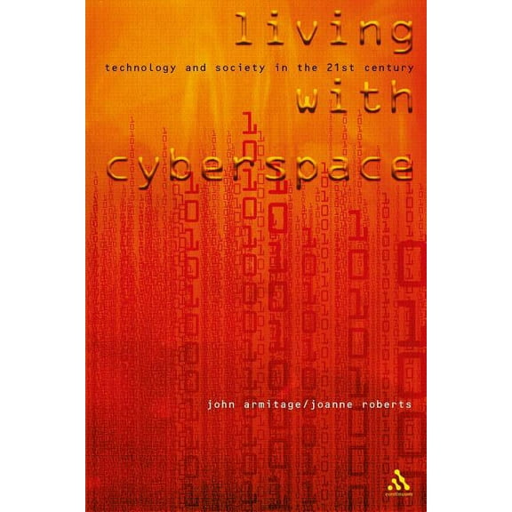 Living with Cyberspace: Technology & Society in the 21st Century, (Paperback)