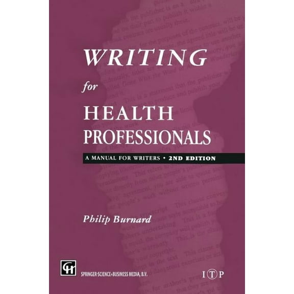 Writing for Health Professionals: A Manual for Writers, (Paperback)