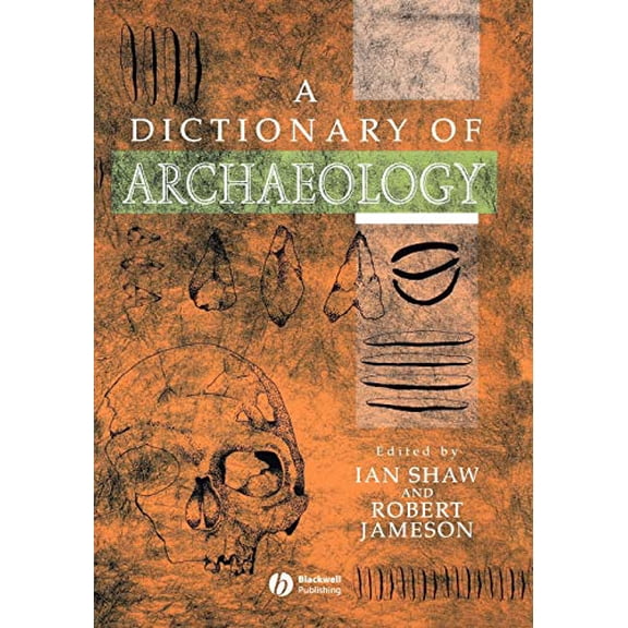 Pre-Owned A Dictionary of Archaeology, 9780631235835, 0631235833, Paperback, Revised edition