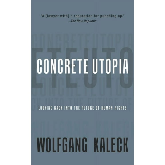 Concrete Utopia: Looking Back Into the Future of Human Rights, (Paperback)