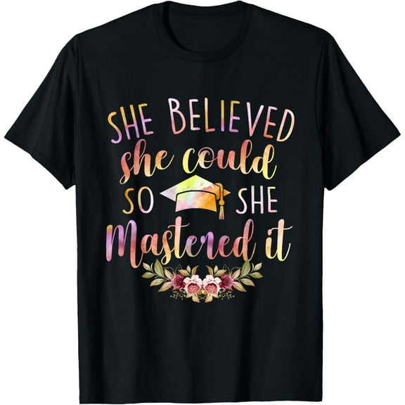 She Believed She Could So She Mastered It - Graduation Day T-Shirt Men women T-shirt black, gift. Sizes: S, M,L, XL, 2XL, 3XL, 4XL