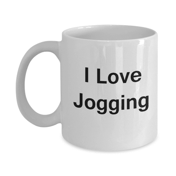 I Love Jogging coffee mug - Porcelain White Funny Coffee Mug, Best Office Tea Mug & Coffee Cup Gifts 11 oz