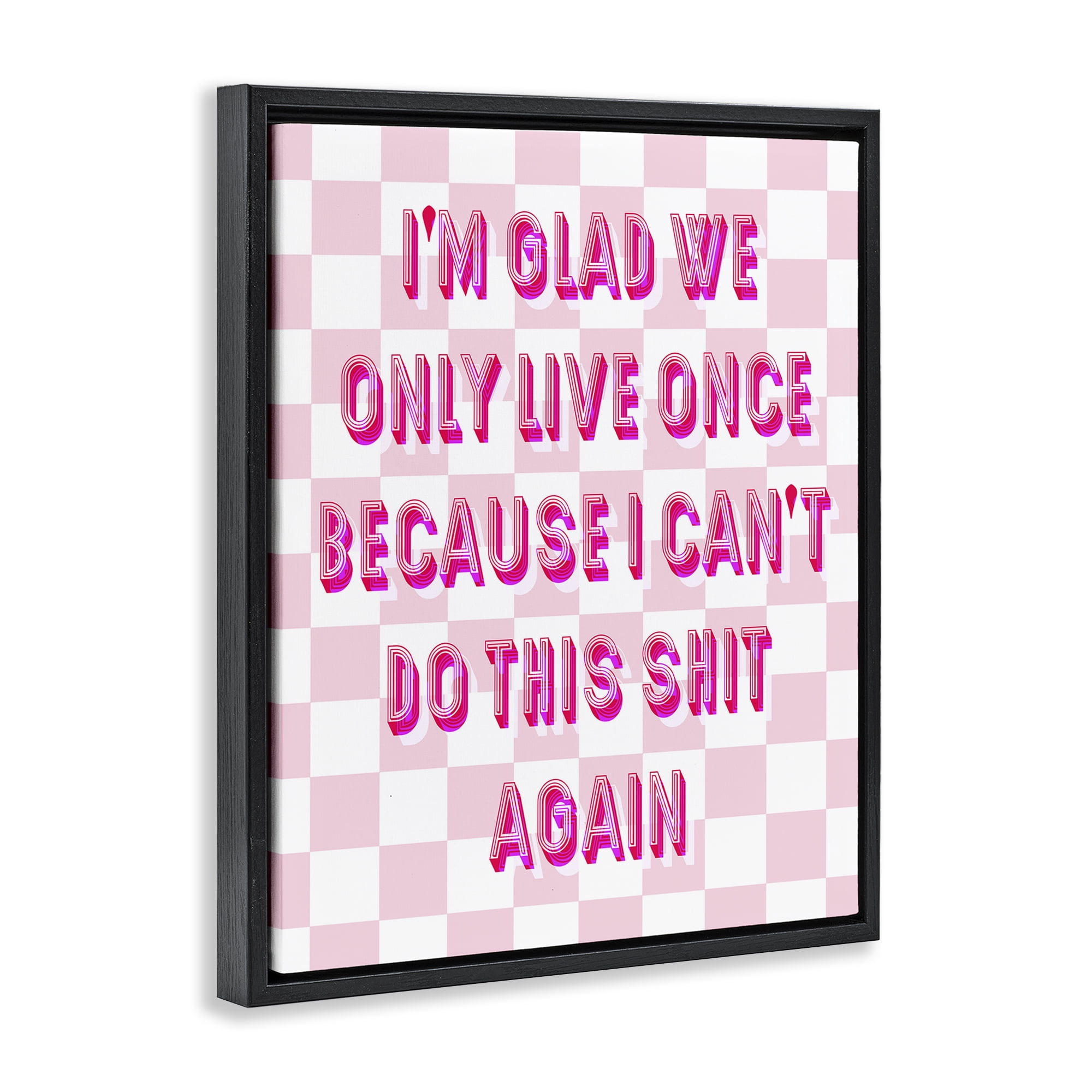 Stupell Industries Funny Only Live Once Typography Painting Black Floater Framed Art Print Wall Art, 25 x 31