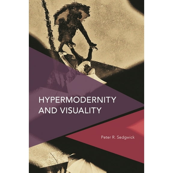 Critical Perspectives on Theory, Culture Hypermodernity and Visuality, (Hardcover)