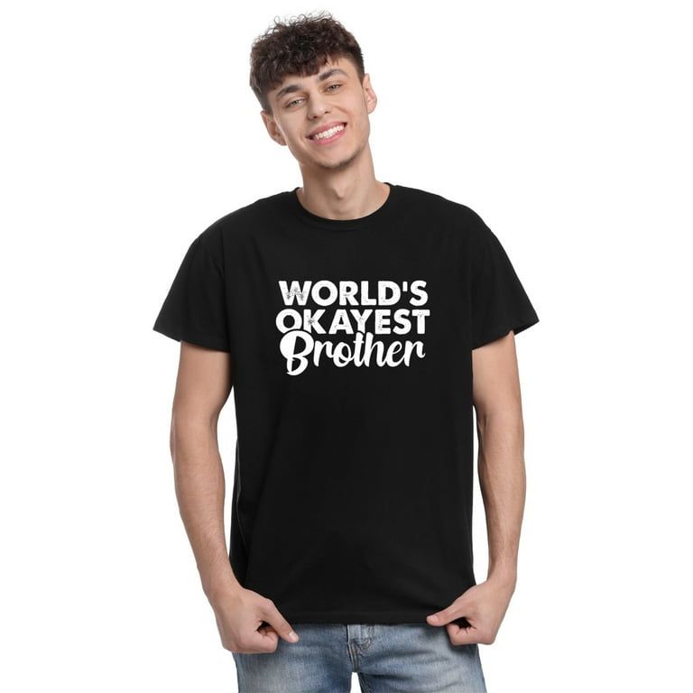 Worlds Okayest Brother Men Funny Graphic Novelty T Shirts Worlds Okayest Brother Men Funny Graphic Novelty T Shirts