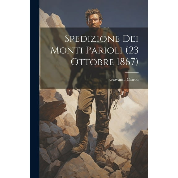 Spedizione Dei Monti Parioli (23 Ottobre 1867) (Paperback)