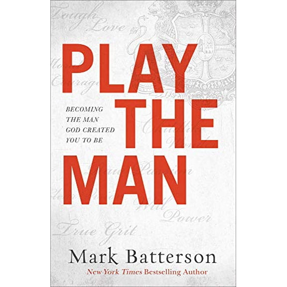 Pre-Owned Play the Man: Becoming the Man God Created You to Be (Hardcover) 0801018986 9780801018985