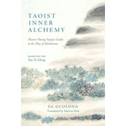 Taoist Inner Alchemy : Master Huang Yuanji's Guide to the Way of Meditation (Paperback)