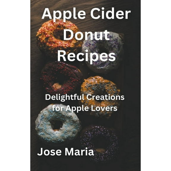 Apple Cider Donut Recipes, (Paperback)