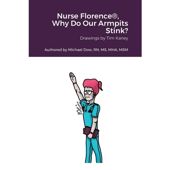 Nurse Florence(R), Why Do Our Armpits Stink? (Paperback)