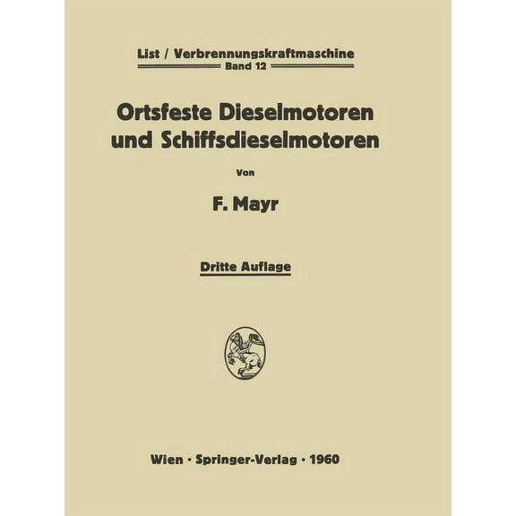 Die Verbrennungskraftmaschine Ortsfeste Dieselmotoren Und Schiffsdieselmotoren, Book 12, (Paperback)