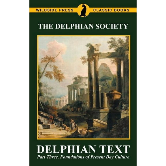 Delphian Text: Part Three, Foundations of Present Day Culture, (Paperback)
