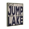 thumbnail image 3 of Stupell Industries Go Jump In The Lake Country Typography Navy Luster Gray Framed Floating Canvas Wall Art, 16x20, by Regina Nouvel, 3 of 5
