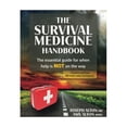 thumbnail image 2 of The Survival Medicine Handbook: The Essential Guide for When Help is NOT on The Way, Paperpack, 2 of 5