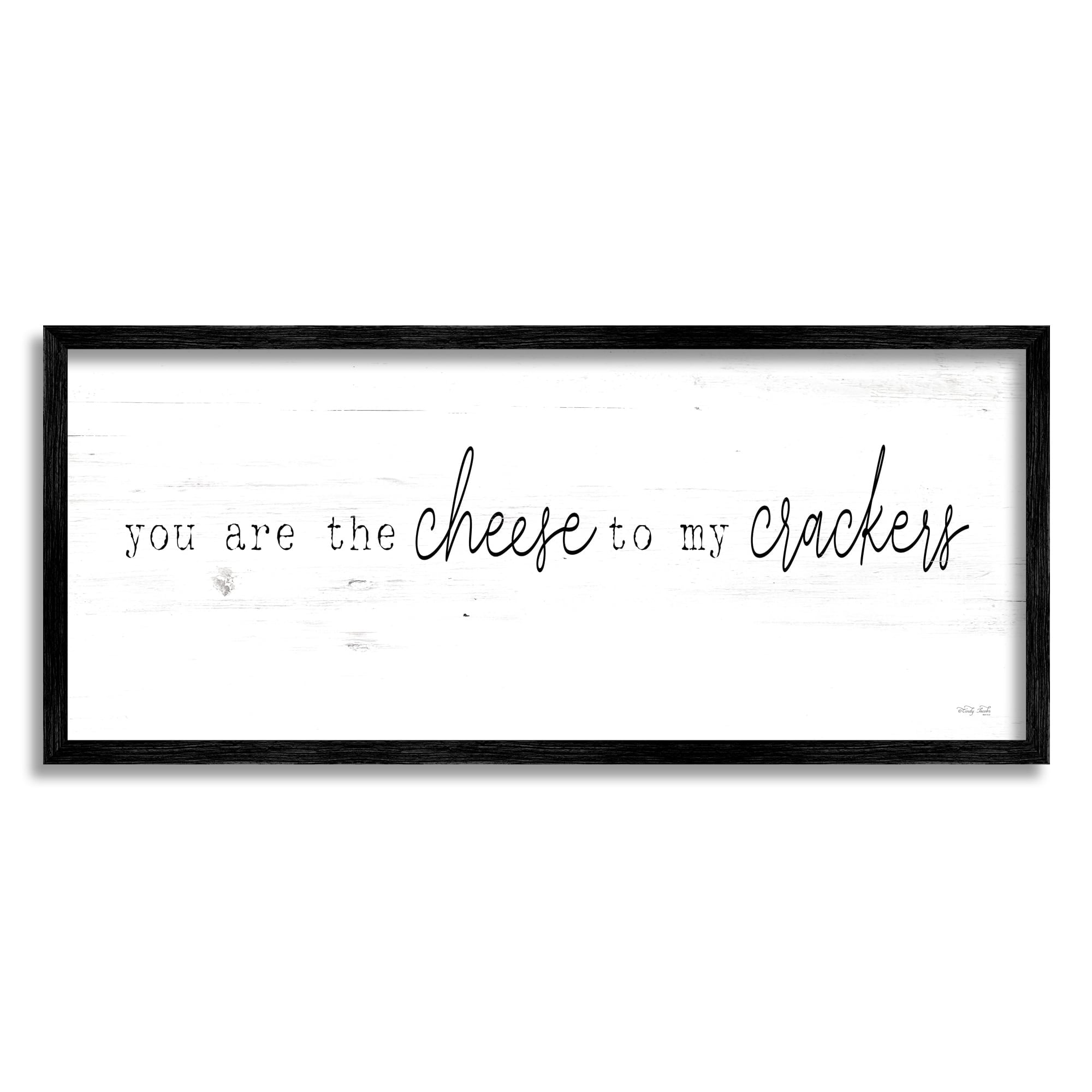 Stupell Industries Cheese To My Crackers Casual Foodie Romance Phrase Graphic Art White Framed Art Print Wall Art, Design by Cindy Jacobs
