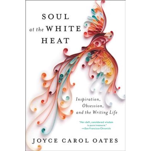 Pre-Owned Soul at the White Heat: Inspiration, Obsession, and the Writing Life (Paperback) 0062564528 9780062564528