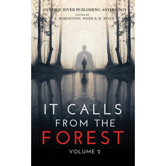It Calls from It Calls From The Forest: Volume Two - More Terrifying Tales From The Woods, Book 2, (Paperback)