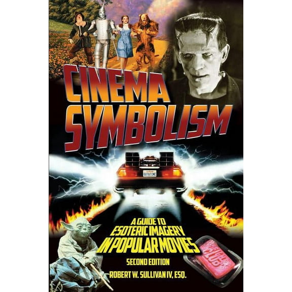 Cinema Symbolism: A Guide to Esoteric Imagery in Popular Movies, Second Edition, (Paperback)