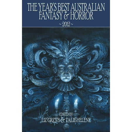 The Year's Best Australian Fantasy and Horror 2012 (volume 3) -