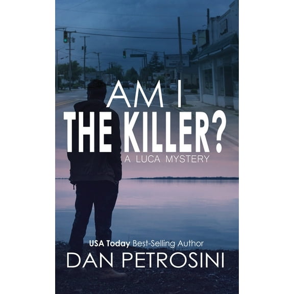 Luca Mystery Am I the Killer?: A Luca Mystery Crime Thriller, Book 1, (Paperback)
