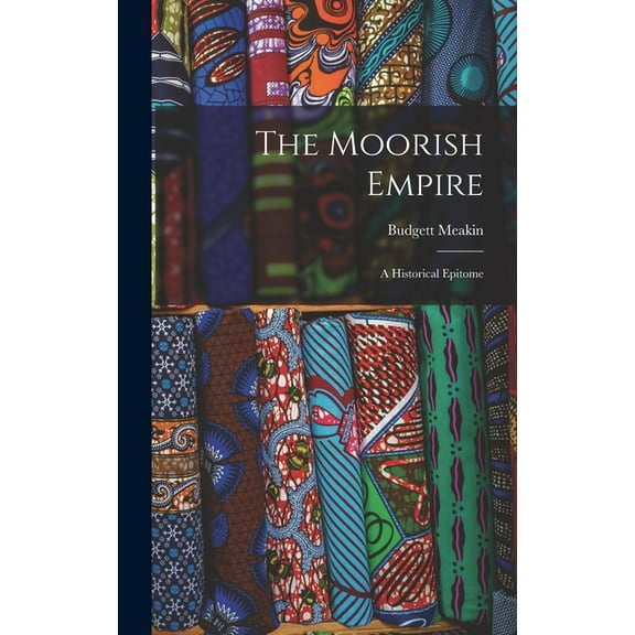 The Moorish Empire (Hardcover)