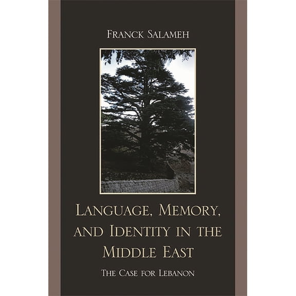 Language, Memory, and Identity in the Middle East: The Case for Lebanon, (Paperback)
