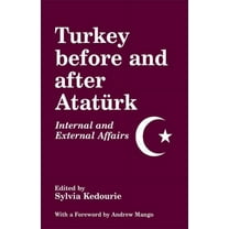 Turkey Before and After Ataturk: Internal and External Affairs, (Paperback)