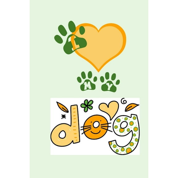 I love my dog Paperback 108935486X 9781089354864 Noteworthy Nostalgia