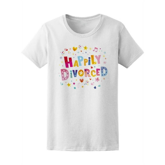 Happily Divorced Colorful Flower T-Shirt Women -Image by Shutterstock, Female Medium